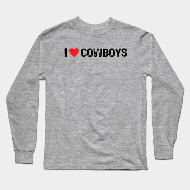 I Love Cowboys Long Sleeve T-Shirt by Yasna